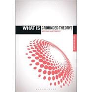 What Is Grounded Theory?