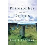The Philosopher and the Druids A Journey Among the Ancient Celts