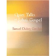 Quiet Talks on John's Gospel