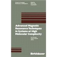 Advanced Magnetic Resonance Techniques in Systems of High Molecular Complexity