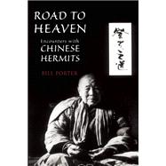 Road to Heaven Encounters with Chinese Hermits