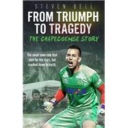 From Triumph to Tragedy The Chapecoense Story