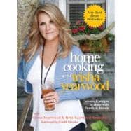 Home Cooking with Trisha Yearwood Stories and Recipes to Share with Family and Friends: A Cookbook