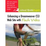 Enhancing a Dreamweaver CS3 Web Site with Flash Video Visual QuickProject Guide