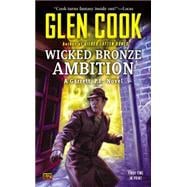Wicked Bronze Ambition : A Garrett, P. I. , Novel