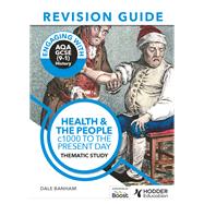 Engaging with AQA GCSE (9–1) History Revision Guide: Health and the people, c1000 to the present day