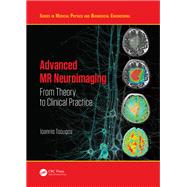 Advanced MR Neuroimaging: From Theory to Clinical Practice