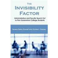 The Invisibility Factor: Administrators and Faculty Reach Out to First-generation College Students