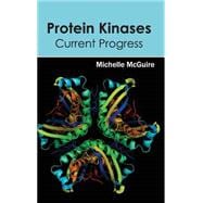 Protein Kinases: Current Progress