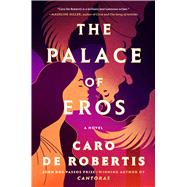 The Palace of Eros A Novel