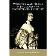 Women's War Drama in England in the Seventeenth Century