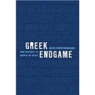 Greek Endgame From Austerity to Growth or Grexit