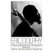 Eric Dolphy A Musical Biography And Discography