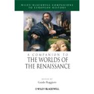 A Companion to the Worlds of the Renaissance