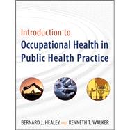 Introduction to Occupational Health in Public Health Practice