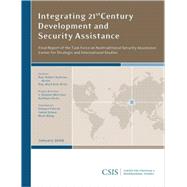 Integrating 21st Century Development and Security Assistance Final Report of the CSIS Task Force on Nontraditional Security Assistance