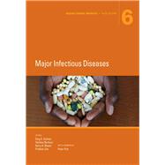 Disease Control Priorities, Third Edition (Volume 6) Major Infectious Diseases