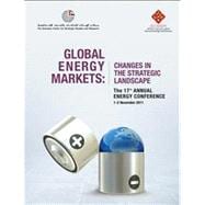Global Energy Markets Changes in the Strategic Landscape