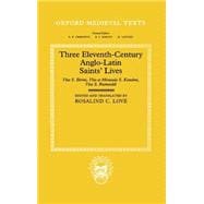 Three Eleventh-Century Anglo-Latin Saints' Lives Vita S. Birini, Vita et Miracula S. Kenelmi and Vita S. Rumwoldi