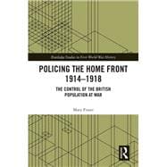 Policing the Home Front in Britain, 1914-1918