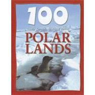 100 Things You Should Know About Polar Lands