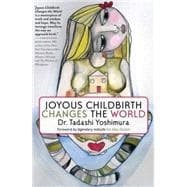 Joyous Childbirth Changes the World