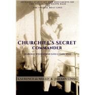 Churchill’s Secret Commander  Harold Wilkinson Goulding DSO