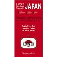 A Sports Travellers Guide to Japan  The Essential Guide to Enjoying International Sporting Events