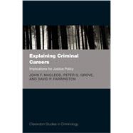 Explaining Criminal Careers