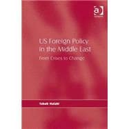 US Foreign Policy in the Middle East: From Crises to Change