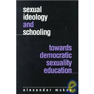Sexual Ideology and Schooling : Towards Democratic Sexuality Education