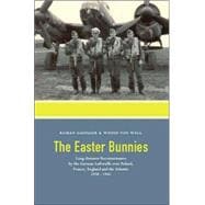 The Easter Bunnies: Long-distance Reconnaissance by the German Luftwaffe over Poland, France, England and the Atlantic 1938-1945