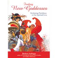 Finding New Goddesses Reclaiming Playfulness in Our Spiritual Lives