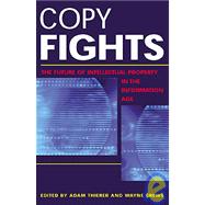 Copy Fights The Future of Intellectural Property in the Information Age