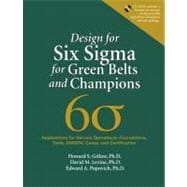 Design for Six SIGMA for Green Belts and Champions : Applications for Service Operations--Foundations, Tools, DMADV, Cases, and Certification