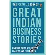 Portfolio Book of Great Indian Business Stories Riveting Tales of Business Leaders and Their Times