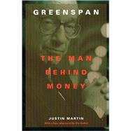 Greenspan The Man Behind Money