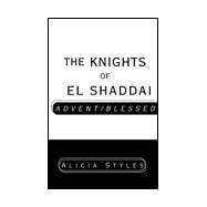 The Knights of El Shaddai: Advent/Blessed