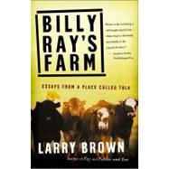 Billy Ray's Farm : Essays from a Place Called Tula