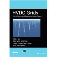 HVDC Grids: For Offshore and Supergrid of the Future