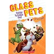 Fuzzy Freaks Out (Class Pets #3)