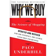 Why We Buy The Science of Shopping--Updated and Revised for the Internet, the Global Consumer, and Beyond