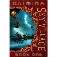 Kaimira:  The Sky Village Book One
