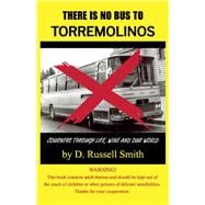 There Is No Bus To Torremolinos Journeys Through Life, Wine And Our World