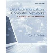 Data Communications and Computer Networks: A Business User's Approach