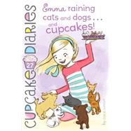 Emma Raining Cats and Dogs . . . and Cupcakes!