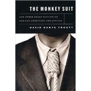 The Monkey Suit: And Other Short Fiction on African Americans and Justice