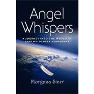 Angel Whispers: A Journey into the World of the Earth's Oldest Guardians