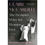 Claire McCardell The Designer Who Set Women Free