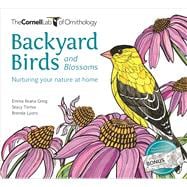 Backyard Birds and Blossoms Nuturing your nature at home